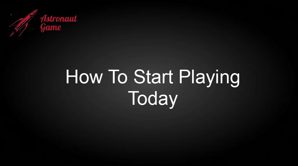 Astronaut 100Hp How To Start Playing Today
